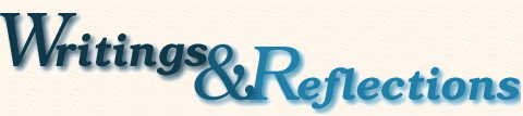 Writings and Reflections